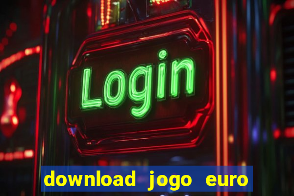 download jogo euro truck simulator 2